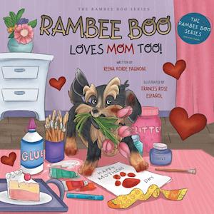 RAMBEE BOO LOVES MOM TOO!