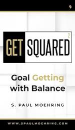 Get Squared : Goal Getting With Balance 