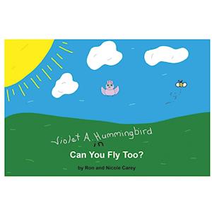 Violet A. Hummingbird in Can You Fly Too?