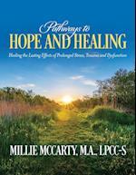 Pathways to Hope and Healing: Healing the Lasting Effects of Prolonged Stress, Trauma and Dysfunction 