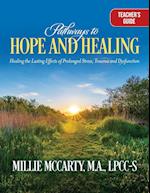 Pathways to Hope and Healing: Healing the Lasting Effects of Prolonged Stress Trauma, and Dysfunction 