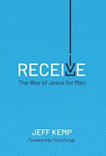 RECEIVE: THE WAY OF JESUS FOR MEN 