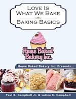 Home Baked Bakery Inc. Presents... Love Is What We Bake