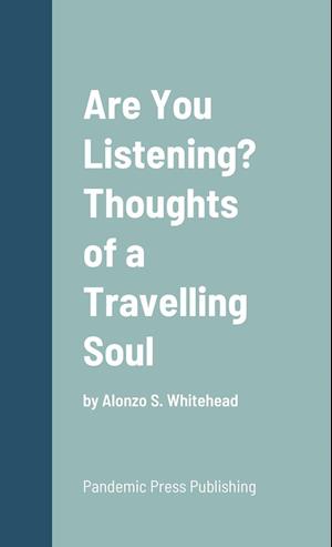 Are You Listening? Thoughts of a Travelling Soul