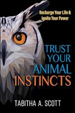 Trust Your Animal Instincts