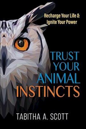 Trust Your Animal Instincts