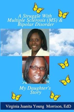 A Struggle With Multiple Sclerosis (MS) And Bipolar Disorder
