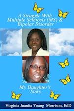 A Struggle With Multiple Sclerosis (MS) And Bipolar Disorder