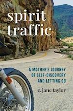 Spirit Traffic: A Mother's Journey of Self-Discovery and Letting Go 