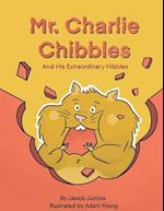 Mr. Charlie Chibbles And His Extraordinary Nibbles 