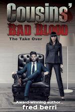 Cousins' Bad Blood-The Take Over 