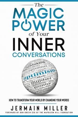 The Magic Power of Your Inner Conversations