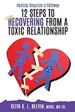 12 Steps to Recovering from A Toxic Relationship 