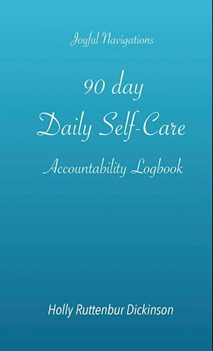 90 day Daily Self-Care Accountability Logbook