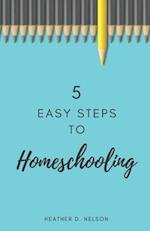 5 Easy Steps to Homeschooling