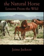 The Natural Horse : Lessons From the Wild