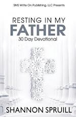 Resting In My Father: 30 Day Devotional 