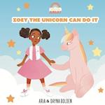 Zoey The Unicorn Can Do It