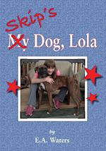 Skip's Dog, Lola 