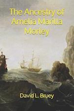 The Ancestry of Amelia Marilla Morley
