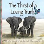 The Thirst of a Loving Trunk