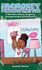 Harmoney & the Empty Piggy Bank: A Book about Money, Budgeting, Entrepreneurship, and Persistence 