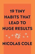 19 Tiny Habits That Lead To Huge Results