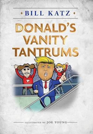 Donald's Vanity Tantrums