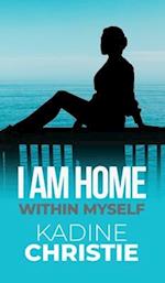 I Am Home Within Myself 