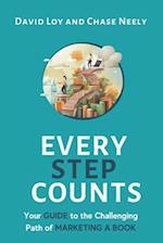 Every Step Counts: Your Guide to the Challenging Path of Marketing a Book 