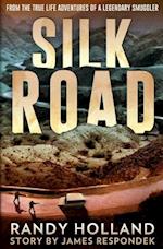 Silk Road: From the True-life Adventures of a Legendary Smuggler 