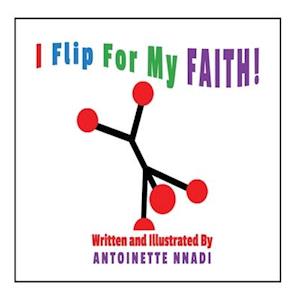 I Flip For My FAITH!