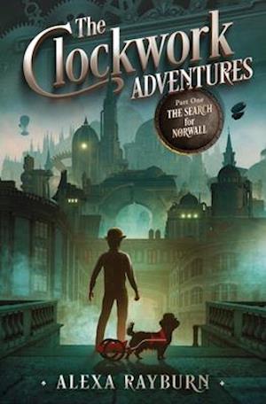 the Clockwork Adventures Part One, The Search for Norwall