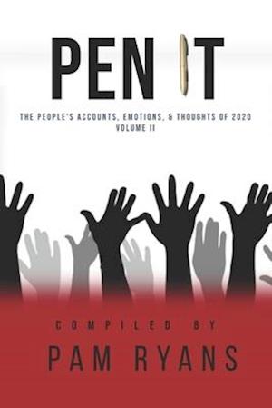 Pen It: The People's Accounts, Emotions, and Thoughts of 2020