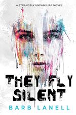 They Fly Silent : Mayhem, magic and madness collide 