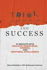 Trial, Error, and Success: 10 Insights into Realistic Knowledge, Thinking, and Emotional Intelligence 