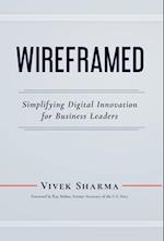 WIREFRAMED - Simplifying Digital Innovation for Business Leaders 