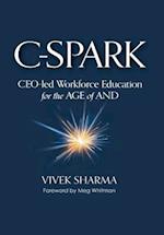 C-Spark: CEO-led Workforce Education for the Age of And 