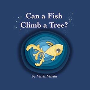 Can a Fish Climb a Tree?