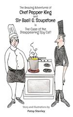 The Amazing Adventures of Chef Pepper King and Sir Basil Soupstone in The Case of the Disappearing Spy Cat 