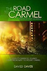 The Road to Carmel: A Couple's Dramatic Journey from Broadway to Mount Carmel 