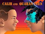 Calib and Quaran-Teen 