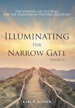 Illuminating the Narrow Gate: The Writing on the Wall for the Mainstream Western Religions: Volume II 