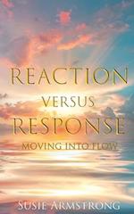 Reaction Versus Response 