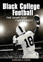 BLACK COLLEGE FOOTBALL: The Game That Time Forgot 