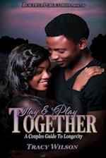 Stay & Play Together: A Couples Guide To Longevity 