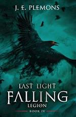 Last Light Falling - Legion, Book IV 