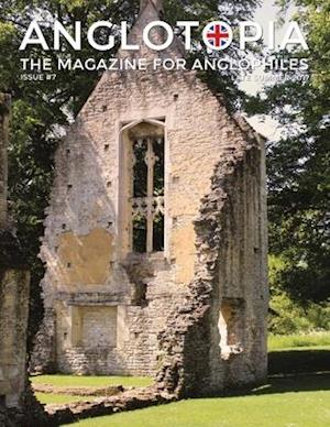 Anglotopia Magazine - Issue #7 - The Anlgophile Magazine - Stourhead, Oxford, Soho, Post Boxes, Queen Anne, Salisbury, Wordsworth, Twinings, Evelyn Waugh, and More!