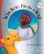 Wisdom Finds a Way: Book 3 in the Tiny Virtue Heroes series 