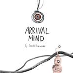 Arrival Mind